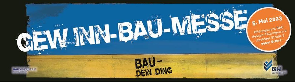 Bau dein Ding- “Gewinn-Bau-Messe” in Erfurt am 5. Mai 2023 Bau dein Ding- “Gewinn-Bau-Messe” in Erfurt am 5. Mai 2023