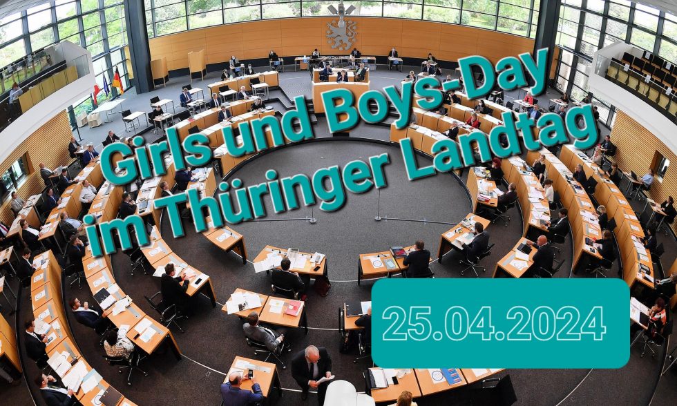 Girls und Boys-Day im Thüringer Landtag Girls und Boys-Day im Thüringer Landtag