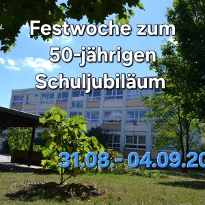 Festwoche zum 50-jährigen Schuljubiläum